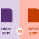 Office 2019 vs. Office 2021