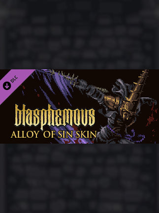 Blasphemous - Alloy of Sin (DLC)