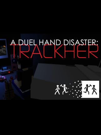 A Duel Hand Disaster: Trackher