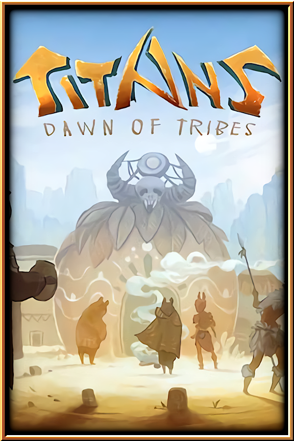 TITANS: Dawn of Tribes