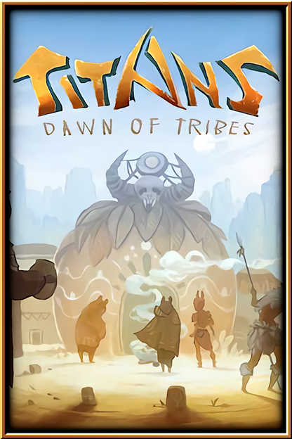 TITANS: Dawn of Tribes