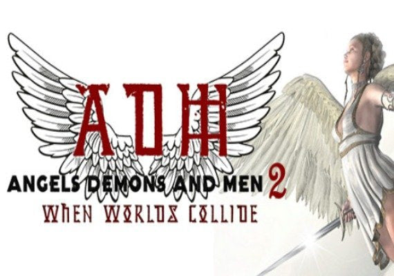 Angels, Demons and Men 2: When Worlds Collide